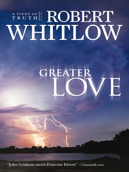 Title details for Greater Love by Robert Whitlow - Wait list